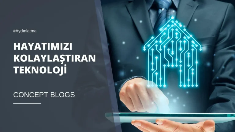 Teknoloji hayatımızı şekillendiriyor: Temel bloklar ve etkiler